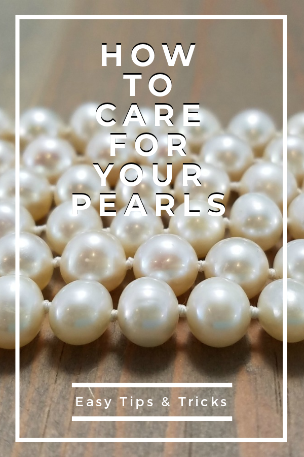 Hot to care for your pearls